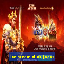 ice cream click jogos